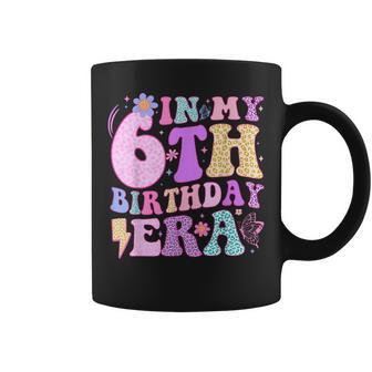 In My 6Th Birthday Era Six Bday 6 Year Old Birthday Girl Coffee Mug - Seseable