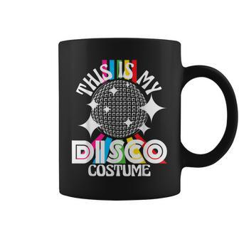 This Is My 70S Costume 70 Styles 70'S Disco 1970S Outfit Coffee Mug - Monsterry DE