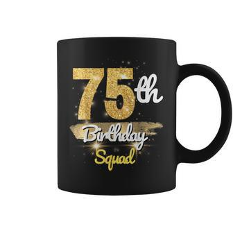 75Th Birthday Squad 75 Year Old Birthday Sparkle Coffee Mug - Seseable