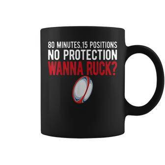 80 Minutes 15 Positions No Protection Wanna Ruck Rugby Coffee Mug - Monsterry