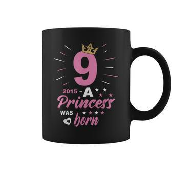 9 Birthday A Princess Was Born Vintage 2015 Girl Birthday Coffee Mug - Thegiftio UK