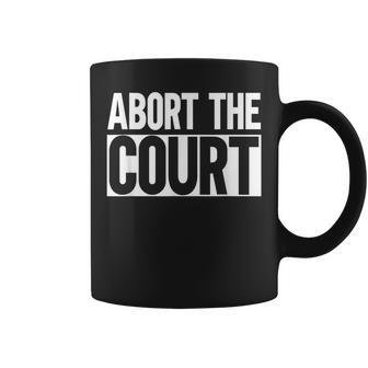 Abort The Court Coffee Mug - Monsterry