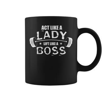 Act Like A Lady Lift Like Boss Gym Motivational Womencgift Coffee Mug | Crazezy UK