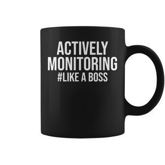 Actively Monitoring Like A Boss Testing Day Teacher Coffee Mug | Crazezy CA