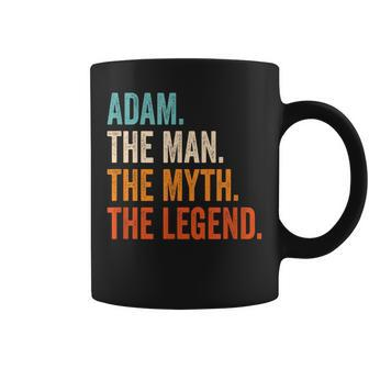 Adam The Man The Myth The Legend First Name Adam Coffee Mug - Seseable