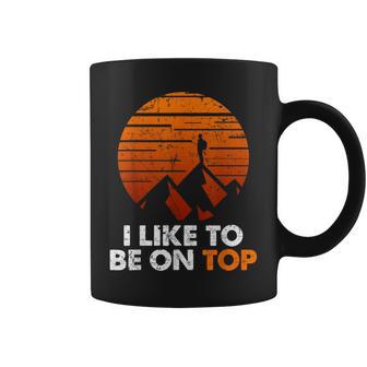 Adventure Hiking I Like To Be On Top Outdoor Coffee Mug - Monsterry