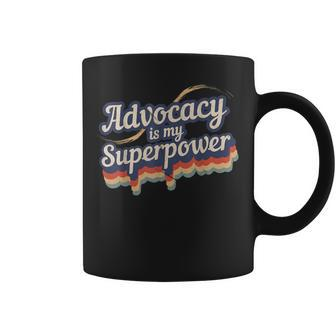 Advocacy Is My Superpower Advocacy Coffee Mug | Mazezy
