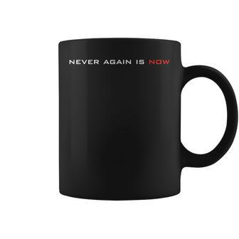 Never Again Is Now Support For Jews And Israel Coffee Mug - Monsterry