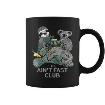 The Ain't Fast Club Coffee Mug | Crazezy AU