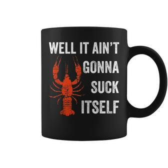Well It Ain't Gonna Suck Itself Crawfish Mardi Gras Coffee Mug - Monsterry