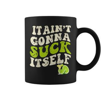 It Aint Gonna Suck Itself Mariachi Cinco De Mayo Lime Coffee Mug - Monsterry CA
