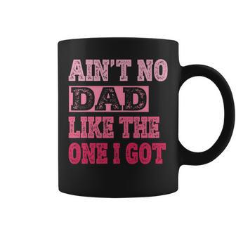 Ain't No Dad Like The One I Got Father's Day Family Coffee Mug - Thegiftio UK