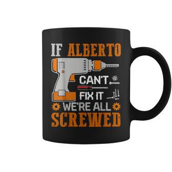 If Alberto Can't Fix It We're All Screwed Coffee Mug - Monsterry