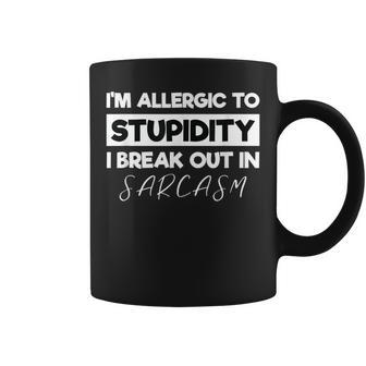Allergic To Stupid I'm Allergic To Stupidity Sarcasm Coffee Mug - Monsterry