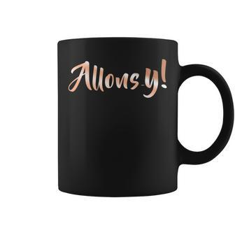 Allons-Y Let's Go Coffee Mug | Mazezy