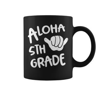 Aloha 5Th Grade Back To School Hawaii Shaka Cool Hawaiian Coffee Mug - Monsterry DE