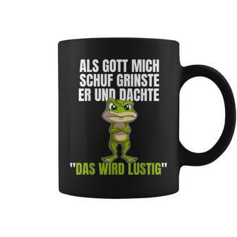 Als Gott Mich Schuf Grinste Er Und Dachte Das Wird Lustig Tassen - Seseable