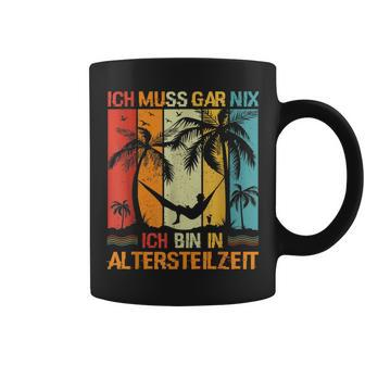 Altersteilzeit Tassen Ich Muss Gar Nix – Lustiges Ruhestands-Design Schwarz - Seseable