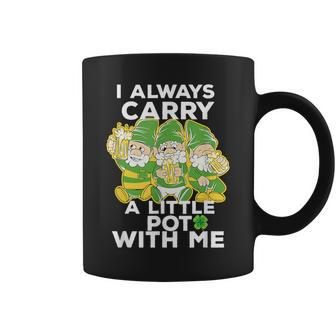 I Always Carry A Little Pot With Me St Patricks Day Coffee Mug | Mazezy DE