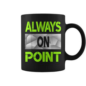 Always On Point Green Color Graphic Coffee Mug - Monsterry CA