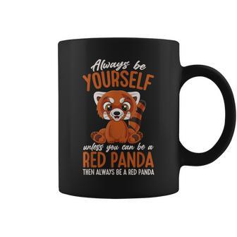 Always Be A Red Panda Coffee Mug - Thegiftio UK