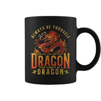 Always Be Yourself Unless You Can Be A Dragon Coffee Mug - Thegiftio UK