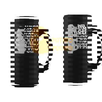 Always Be Yourself Unless You Can Be A Potato Coffee Mug - Thegiftio