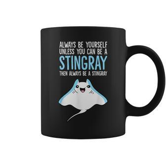 Always Be Yourself Unless You Can Be A Stingray Coffee Mug - Thegiftio UK