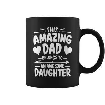 This Amazing Dad Belongs To An Awesome Daughter Fathers Day Coffee Mug - Thegiftio UK