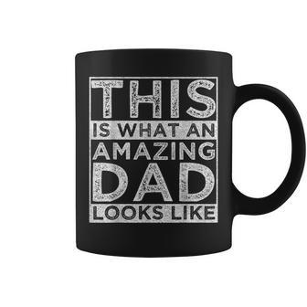 This Is What An Amazing Dad Looks Like Fathers Day Coffee Mug - Thegiftio UK