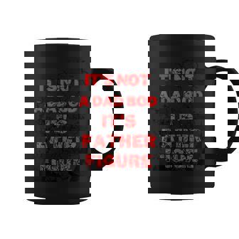 Amazing Father S Day It's Not A Dad Bod It's A Father Figure Coffee Mug - Thegiftio UK