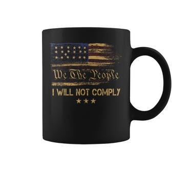 American Flag We The People I Will Not Comply Coffee Mug - Thegiftio UK