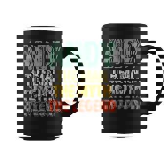Andy The Man The Myth The Legend First Name Andy Coffee Mug - Seseable