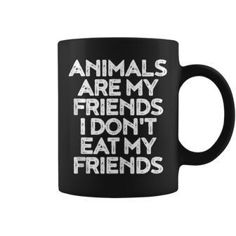 Animals Are My Friends I Dont Eat My Friends Vegan Coffee Mug - Monsterry