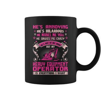 Annoying Hilarious My Heavy Equipment Operator T Coffee Mug | Mazezy