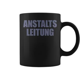 Anstaltleitung Sayings Anstaltleitung Tassen - Seseable