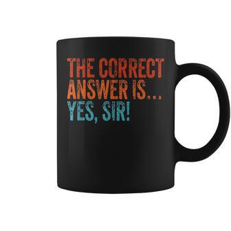 Answer Is Yes Sir Naughty Sub Dom Dominant Adult Humor Coffee Mug - Monsterry DE