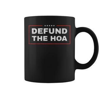 Anti Home Owners Association Distressed Quote Defund The Hoa Coffee Mug - Monsterry