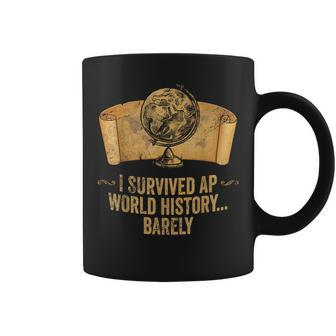 Ap History Student I Survived Ap World History Barely Coffee Mug - Monsterry AU