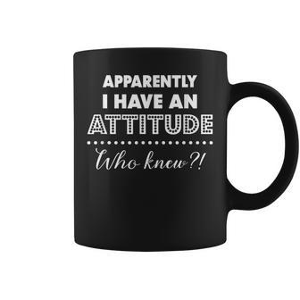 Apparently I Have An AttitudeWho Knew Coffee Mug - Monsterry DE