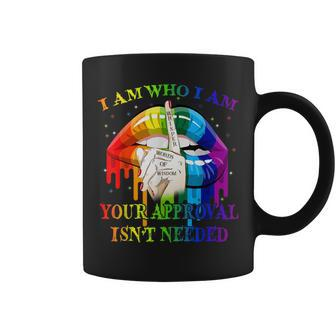 I Am Who I Am Your Approval Isn’T Needed Whisper Words Coffee Mug | Crazezy