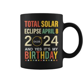 April 8 2024 Total Solar Eclipse And Yes It’S My Birthday Coffee Mug | Mazezy
