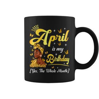 April Is My Birthday African American Woman Birthday Queen Coffee Mug | Mazezy