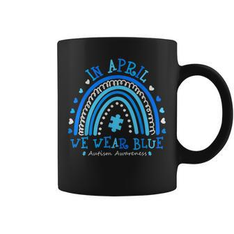 In April We Wear Blue Rainbow Autism Awareness Month Coffee Mug - Seseable