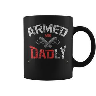 Armed And Dadly Deadly Father Father's Day Guns Coffee Mug - Seseable