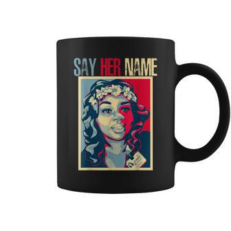 Arrestthecopswhokilledbreonnataylor Say Her Name Coffee Mug | Crazezy CA