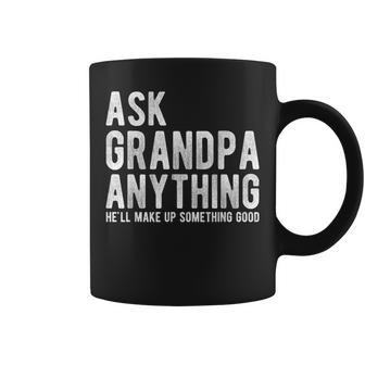 Ask Grandpa Anything He'll Make Something Good Fathers Day Coffee Mug - Thegiftio UK