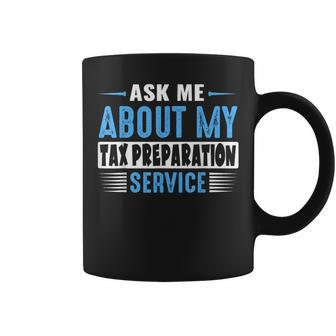 Ask Me About My Tax Preparation Service Blue Text Version Coffee Mug - Monsterry UK
