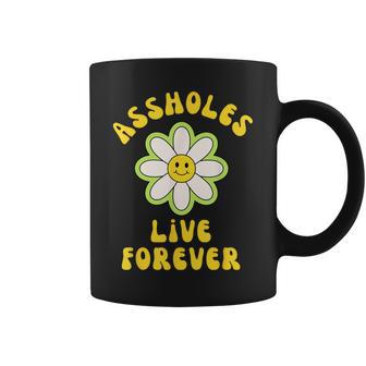 Assholes Live Forever Coffee Mug - Monsterry