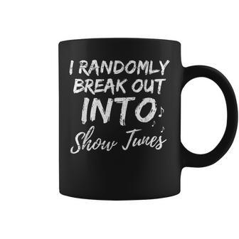 Theater I Randomly Break Out Into Show Tunes Musical Coffee Mug - Monsterry CA